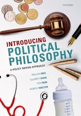 Introducing Political Philosophy: A Policy-Driven Approach hind ja info | Ajalooraamatud | kaup24.ee