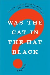 Was the Cat in the Hat Black?: The Hidden Racism of Children's Literature, and the Need for Diverse Books hind ja info | Ajalooraamatud | kaup24.ee