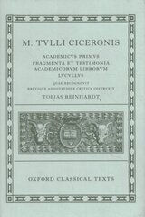 Cicero: Academica (^IAcademicus Primus, Fragmenta et Testimonia Academicorum Librorum, Lucullus^R) hind ja info | Ajalooraamatud | kaup24.ee