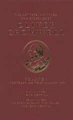 Letters, Writings, and Speeches of Oliver Cromwell: Volume 1: October 1626 to January 1649 цена и информация | Исторические книги | kaup24.ee