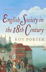 Penguin Social History of Britain: English Society in the Eighteenth Century hind ja info | Ajalooraamatud | kaup24.ee