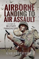 Airborne Landing to Air Assault: A History of Military Parachuting цена и информация | Исторические книги | kaup24.ee