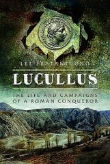 Lucullus: The Life and and Campaigns of a Roman Conqueror цена и информация | Исторические книги | kaup24.ee