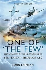 One of the Few: The Memoirs of Wing Commander Ted 'Shippy' Shipman AFC hind ja info | Ajalooraamatud | kaup24.ee
