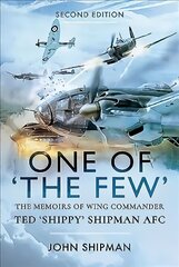 One of the Few: The Memoirs of Wing Commander Ted 'Shippy' Shipman AFC hind ja info | Ajalooraamatud | kaup24.ee