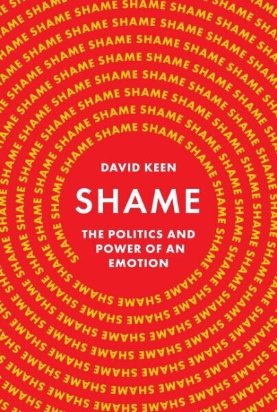 Shame: The Politics and Power of an Emotion цена и информация | Ajalooraamatud | kaup24.ee