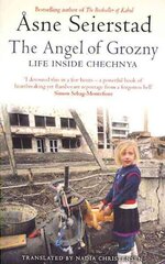 Angel Of Grozny: Life Inside Chechnya - from the bestselling author of The Bookseller of Kabul hind ja info | Ajalooraamatud | kaup24.ee