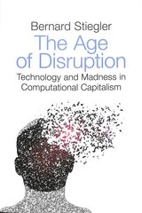 Age of Disruption: Technology and Madness in Computational Capitalism цена и информация | Исторические книги | kaup24.ee