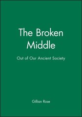 Broken Middle: Out of Our Ancient Society цена и информация | Исторические книги | kaup24.ee