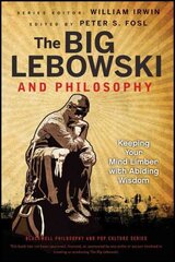 Big Lebowski and Philosophy: Keeping Your Mind Limber with Abiding Wisdom hind ja info | Ajalooraamatud | kaup24.ee