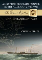 Scottish Blockade Runner in the American Civil War - Joannes Wyllie of the steamer Ad-Vance hind ja info | Ajalooraamatud | kaup24.ee