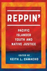 Reppin': Pacific Islander Youth and Native Justice цена и информация | Исторические книги | kaup24.ee