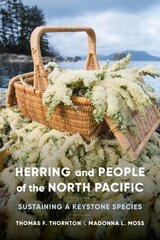 Herring and People of the North Pacific: Sustaining a Keystone Species hind ja info | Ajalooraamatud | kaup24.ee