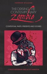 Theorising the Contemporary Zombie: Contextual Pasts, Presents, and Futures цена и информация | Исторические книги | kaup24.ee