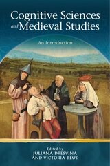Cognitive Science and Medieval Studies: An Introduction цена и информация | Исторические книги | kaup24.ee