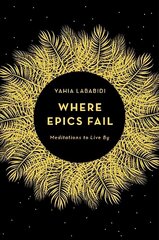 Where Epics Fail: Meditations to live by цена и информация | Исторические книги | kaup24.ee