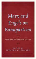 Marx and Engels on Bonapartism: Selected Journalism, 185159 цена и информация | Исторические книги | kaup24.ee