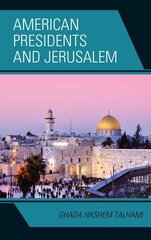 American Presidents and Jerusalem цена и информация | Исторические книги | kaup24.ee