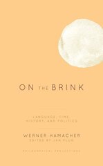 On the Brink: Language, Time, History, and Politics цена и информация | Исторические книги | kaup24.ee