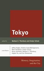 Tokyo: Memory, Imagination, and the City цена и информация | Исторические книги | kaup24.ee