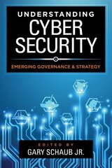 Understanding Cybersecurity: Emerging Governance and Strategy цена и информация | Книги по социальным наукам | kaup24.ee