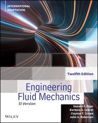 Engineering Fluid Mechanics, International Adaptation 12th edition hind ja info | Ühiskonnateemalised raamatud | kaup24.ee