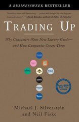 Trading Up: Why Consumers Want New Luxury Goods - and How Companies Create Them цена и информация | Книги по социальным наукам | kaup24.ee