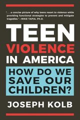 Teen Violence In America: How Do We Save Our Children? hind ja info | Ühiskonnateemalised raamatud | kaup24.ee