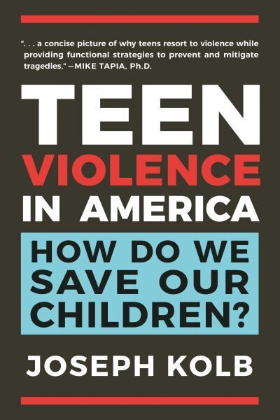 Teen Violence In America: How Do We Save Our Children? hind ja info | Ühiskonnateemalised raamatud | kaup24.ee