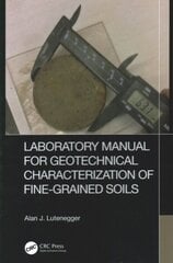 Laboratory Manual for Geotechnical Characterization of Fine-Grained Soils hind ja info | Ühiskonnateemalised raamatud | kaup24.ee