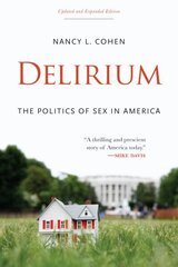 Delirium: The Politics of Sex in America hind ja info | Ühiskonnateemalised raamatud | kaup24.ee