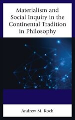 Materialism and Social Inquiry in the Continental Tradition in Philosophy цена и информация | Книги по социальным наукам | kaup24.ee