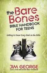 Bare Bones Bible Handbook for Teens: Getting to Know Every Book in the Bible цена и информация | Книги для подростков и молодежи | kaup24.ee