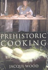 Prehistoric Cooking цена и информация | Книги для подростков и молодежи | kaup24.ee