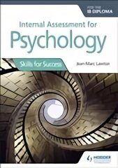 Internal Assessment for Psychology for the IB Diploma: Skills for Success hind ja info | Noortekirjandus | kaup24.ee