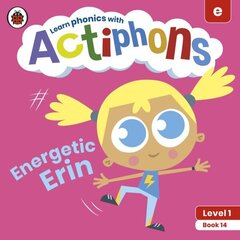 Actiphons Level 1 Book 14 Energetic Erin: Learn phonics and get active with Actiphons! hind ja info | Noortekirjandus | kaup24.ee