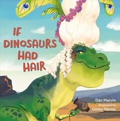 If Dinosaurs Had Hair hind ja info | Noortekirjandus | kaup24.ee