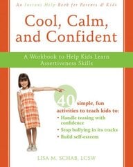 Cool, Calm, Confident: A Workbook to Help Kids Learn Assertiveness Skills цена и информация | Книги для подростков и молодежи | kaup24.ee