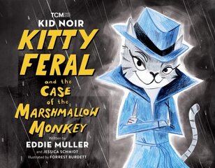 Kid Noir: Kitty Feral and the Case of the Marshmallow Monkey цена и информация | Книги для подростков и молодежи | kaup24.ee