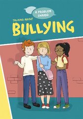 A Problem Shared: Talking About Bullying Illustrated edition hind ja info | Noortekirjandus | kaup24.ee