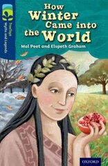 Oxford Reading Tree TreeTops Myths and Legends: Level 14: How Winter Came Into The World hind ja info | Noortekirjandus | kaup24.ee
