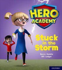 Hero Academy: Oxford Level 3, Yellow Book Band: Stuck in the Storm цена и информация | Книги для подростков и молодежи | kaup24.ee