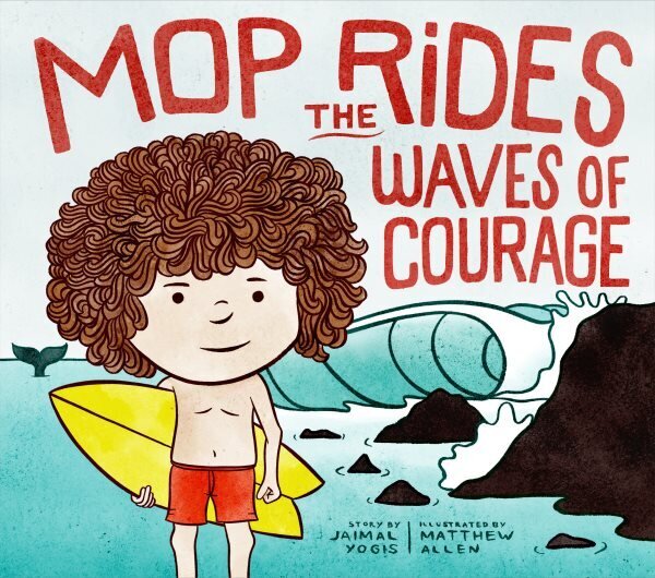 Mop Rides the Waves of Courage: A Mop Rides Story (Emotional Regulation for Kids) цена и информация | Noortekirjandus | kaup24.ee