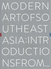 Modern Art of Southeast Asia: Introductions from A to Z hind ja info | Noortekirjandus | kaup24.ee