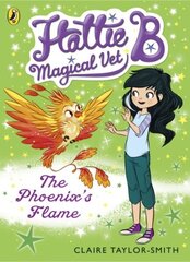 Hattie B, Magical Vet: The Phoenix's Flame (Book 6) цена и информация | Книги для подростков и молодежи | kaup24.ee