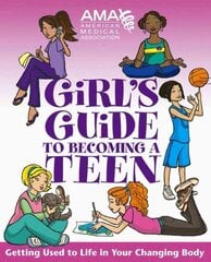 American Medical Association Girl's Guide to Becoming a Teen цена и информация | Книги для подростков и молодежи | kaup24.ee