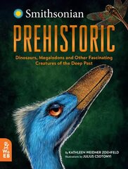 Prehistoric: Dinosaurs, Megalodons and Other Fascinating Creatures of the Deep Past hind ja info | Noortekirjandus | kaup24.ee