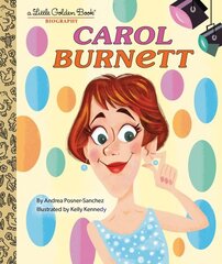 Carol Burnett: A Little Golden Book Biography hind ja info | Noortekirjandus | kaup24.ee