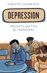 Depression: Insights and Tips for Teenagers цена и информация | Книги для подростков и молодежи | kaup24.ee