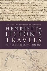 Henrietta Liston's Travels: The Turkish Journals, 1812-1820 цена и информация | Поэзия | kaup24.ee